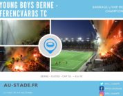 Young Boys – Ferencváros TC (Barrages Aller de la LdC)